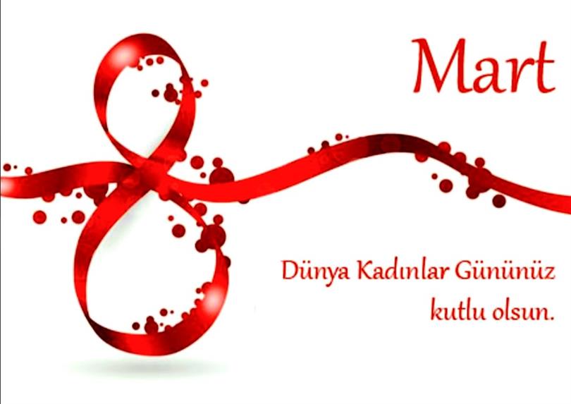 8 MART DÜNYA KADINLAR GÜNÜ KUTLU OLSUN
