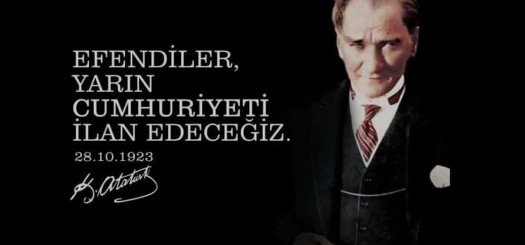 Efendiler! Yarın Cumhuriyeti İlan Edeceğiz