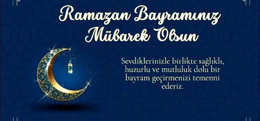 RAMAZAN BAYRAMINIZ MÜBAREK OLSUN