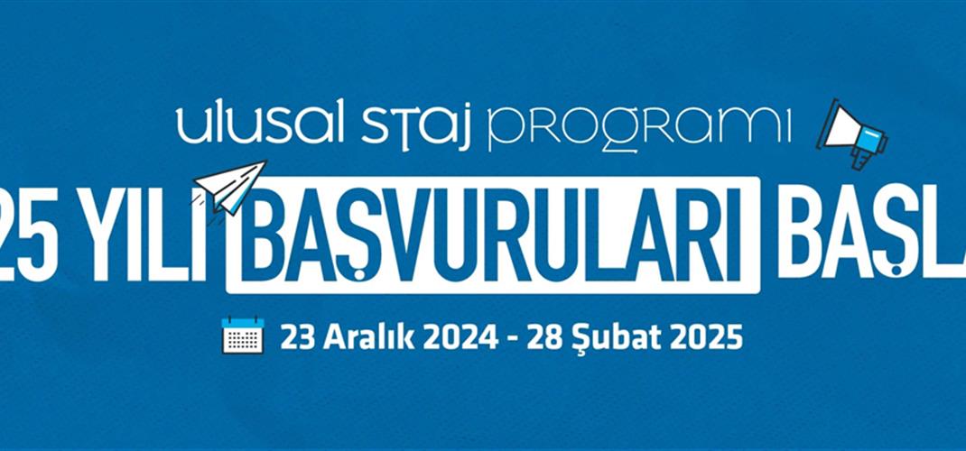 2025 Yılı Staj Başvuruları Başladı