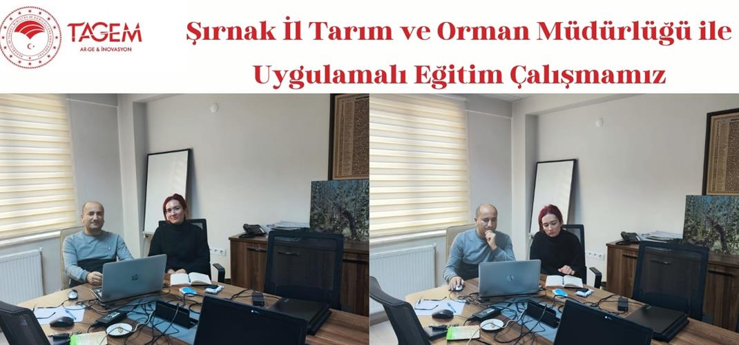 Şırnak İl Tarım ve Orman Müdürlüğü ile Uygulamalı eğitim Çalışmamız