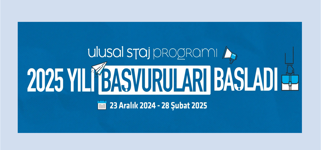 ÜNİVERSİTE ÖĞRENCİLERİ 2025 YILI ULUSAL STAJ PROGRAMI BAŞVURUSU