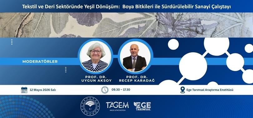 ​Tekstil ve Deri Sektöründe Yeşil Dönüşüm: Boya Bitkileri ile Sürdürülebilir Sanayi Çalıştayı