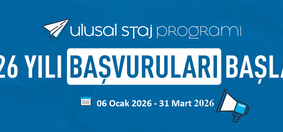 2026 Yılı Staj Başvuruları 31 Mart Tarihine Kadar Uzatılmıştır.