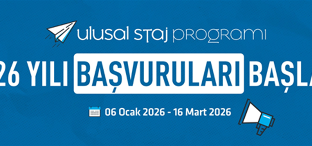 ÜNİVERSİTE ÖĞRENCİLERİ 2026 YILI ULUSAL STAJ PROGRAMI BAŞVURULARI BAŞLADI
