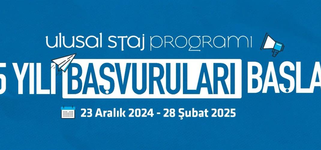 ULUSAL STAJ PROGRAMI 2025 YILI BAŞVURULARI BAŞLADI