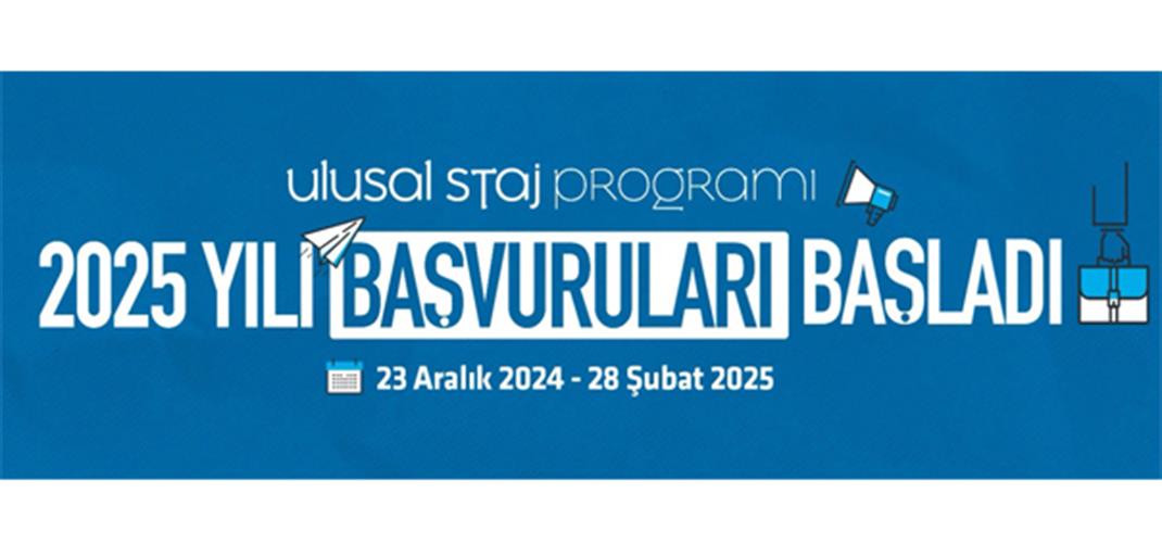 ÜNİVERSİTE ÖĞRENCİLERİ 2025 YILI ULUSAL STAJ PROGRAMI BAŞVURUSU