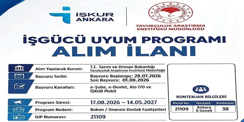 İşkur İşgücü Uyum Programına Başvurular Başladı Tavukçuluk Araştırma Enstitüsü işe Alım Görüşmeleri:  06-07 Ağustos 2026 Saat: 10.00 da başlayacaktır.