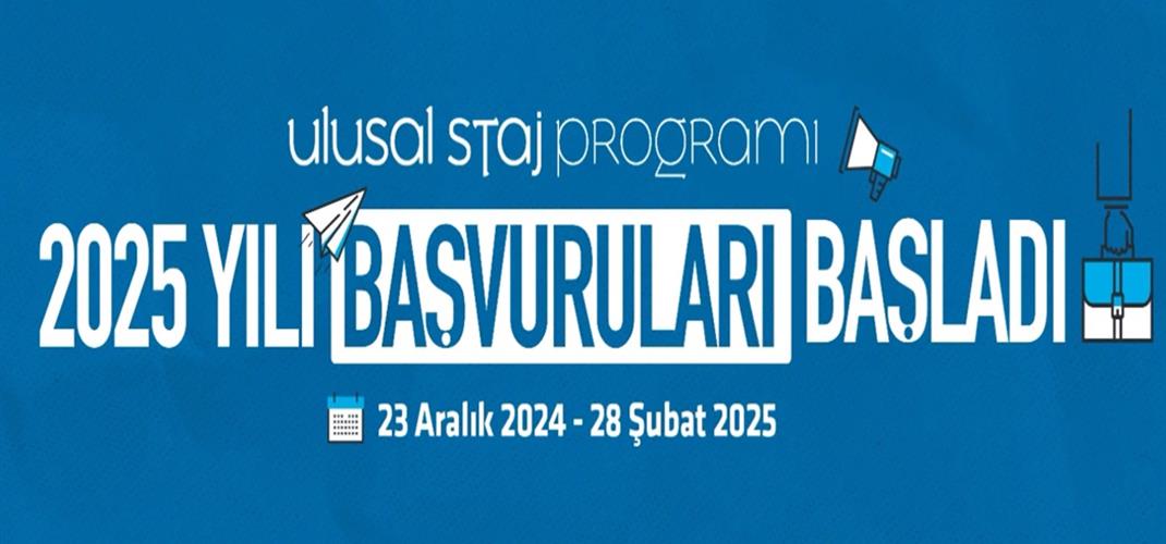 "ÜNİVERSİTE ÖĞRENCİLERİ 2025 YILI ULUSAL STAJ PROGRAMI BAŞVURUSU